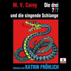 Katrin Fröhlich liest: Die drei ??? und die singende Schlange (MP3-Download) - Carey, M.V.