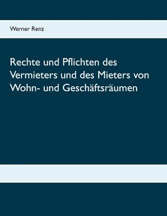 Rechte und Pflichten des Vermieters und des Mieters von Wohn- und Geschäftsräumen (eBook, ePUB)