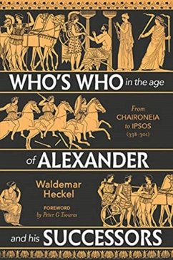 Who's Who in the Age of Alexander and his Successors - Heckel, Waldemar