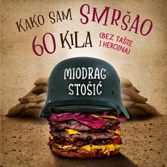 Kako sam smrsao 60 kg bez taste i heroina (MP3-Download) - Stošić, Miodrag