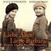 Liebe Alice! Liebe Barbara! Briefe an die beste Freundin (MP3-Download)
