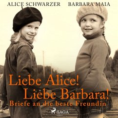 Liebe Alice! Liebe Barbara! Briefe an die beste Freundin (MP3-Download) - Schwarzer, Alice; Maia, Barbara