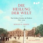 Die Heilung der Welt. Das Goldene Zeitalter der Medizin 1840–1914 (MP3-Download)