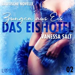 Das Eishotel 2 - Zungen aus Eis - Erotische Novelle (MP3-Download) - Salt, Vanessa