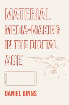 Material Media-Making in the Digital Age - Binns, Daniel (RMIT University, Australia)