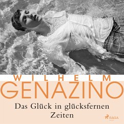 Das Glück in glücksfernen Zeiten (MP3-Download) - Genazino, Wilhelm
