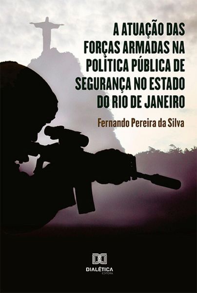 A atuação das forças armadas na política pública de segurança no estado do Rio de Janeiro (eBook, ePUB)