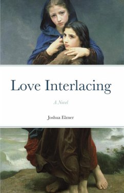 Love Interlacing: A Novel (The Song of the Dove, #2) (eBook, ePUB) - Elzner, Joshua