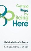 Getting There By Being Here (eBook, ePUB)