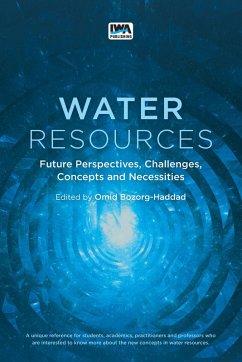 Water Resources: Future Perspectives, Challenges, Concepts and Necessities (eBook, ePUB)