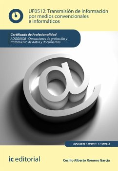 Transmisión de información por medios convencionales e informáticos. ADGG0508 (eBook, ePUB) - Romero García, Cecilio Alberto