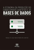 A Economia da produção do conhecimento científico e as bases de dados (eBook, ePUB)