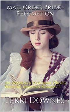 Cover Mail Order Bride: Redemption: An Anthology of Mail Order Bride & Christian Romance (eBook, ePUB)