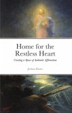 Home for the Restless Heart: Creating a Space of Authentic Affirmation (eBook, ePUB)