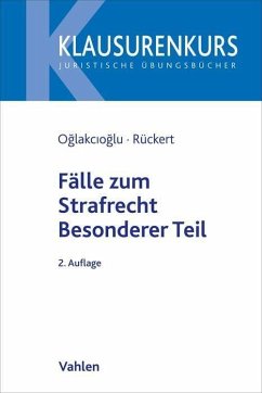 Fälle zum Strafrecht Besonderer Teil - Oglakcioglu, Mustafa Temmuz;Rückert, Christian