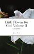 Little Flowers for God: Collected... - Bild 1