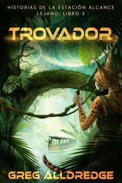 Cover Trovador (Historias de la Estación Alcance Lejano: Libro Tres, #3) (eBook, ePUB)