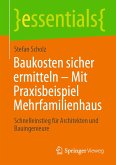 Baukosten sicher ermitteln – Mit Praxisbeispiel Mehrfamilienhaus (eBook, PDF)