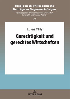 Gerechtigkeit und gerechtes Wirtschaften - Ohly, Lukas