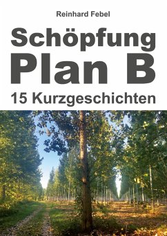 Schöpfung Plan B - Febel, Reinhard