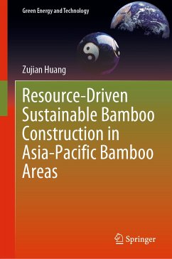 Resource-Driven Sustainable Bamboo Construction in Asia-Pacific Bamboo Areas (eBook, PDF) - Huang, Zujian