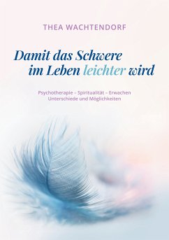 Damit das Schwere im Leben leichter wird (eBook, ePUB) - Wachtendorf, Thea