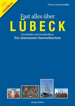 Fast alles über Lübeck - Lerchenmüller, Franz