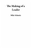 The Making of a Leader (eBook, ePUB) The Making of a Leader (eBook, ePUB)