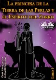 La Princesa De La Tierra De Las Perlas Y El Espíritu Del Zorro (eBook, ePUB)