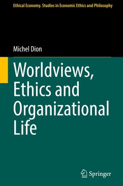 Worldviews, Ethics and Organizational Life - Dion, Michel