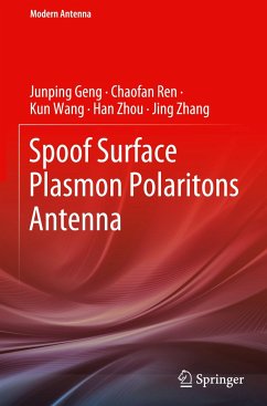 Spoof Surface Plasmon Polaritons Antenna - Geng, Junping;Ren, Chaofan;Wang, Kun