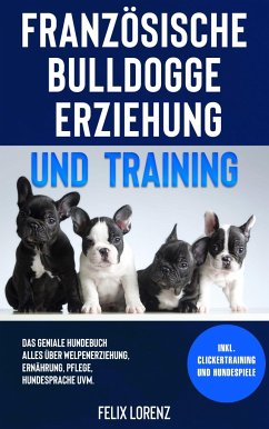 Französische Bulldogge Erziehung und Training - Lorenz, Felix