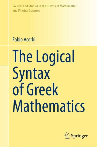 The Logical Syntax of Greek Mathematics (eBook, PDF) The Logical Syntax of Greek Mathematics (eBook, PDF)