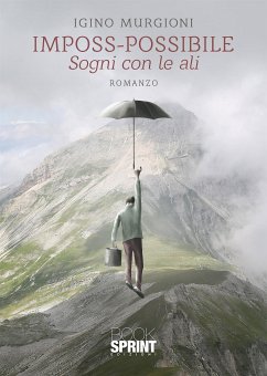 Imposs-possibile (eBook, ePUB) - Murgioni, Igino