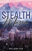 Stealth: Mason (eagle tactical, #2) (eBook, ePUB)