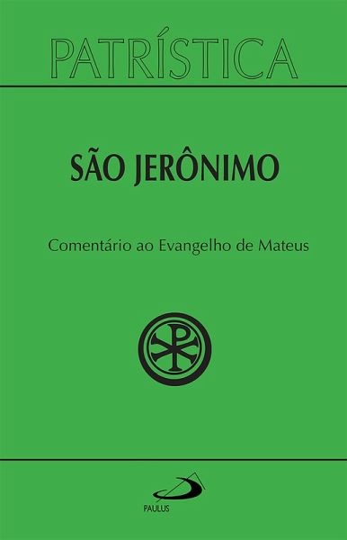Patrística - Comentário ao Evangelho de Mateus - Vol. 44 (eBook, ePUB) Patrística - Comentário ao Evangelho de Mateus - Vol. 44 (eBook, ePUB)