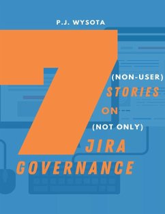 7 (non-user's) stories on (not only) Jira governance (eBook, ePUB) - Wysota, P. J.
