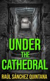 Under the Cathedral (eBook, ePUB)