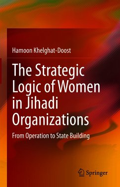 The Strategic Logic of Women in Jihadi Organizations (eBook, PDF) - Khelghat-Doost, Hamoon