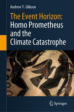 The Event Horizon: Homo Prometheus and the Climate Catastrophe (eBook, PDF) - Glikson, Andrew Y.