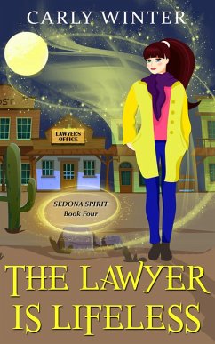 The Lawyer is Lifeless (Sedona Spirit Cozy Mysteries, #4) (eBook, ePUB) - Winter, Carly