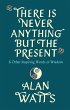 There Is Never Anything But The Present... - Bild 1