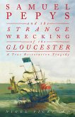 Samuel Pepys and the Strange Wrecking of the Gloucester (eBook, ePUB)