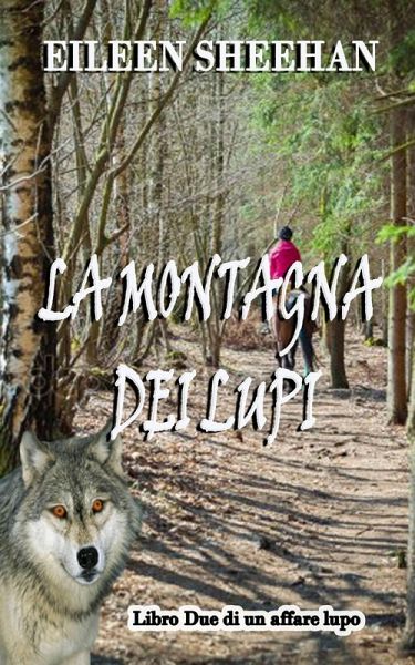 La montagna dei Lupi ((Volume 2 della Trilogia Una questione di lupi), #2) (eBook, ePUB)