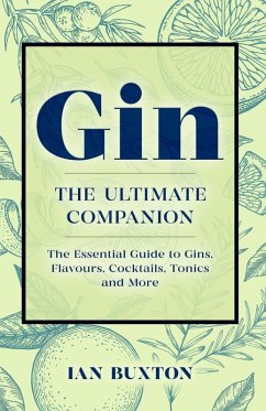 Gin: The Ultimate Companion (eBook, ePUB) - Buxton, Ian