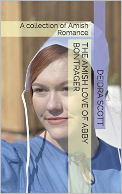 Cover The Amish Love of Abby Bontrager A Collection of Amish Romance (eBook, ePUB)