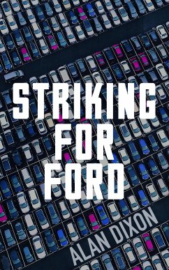 Striking For Ford (eBook, ePUB) - Dixon, Alan