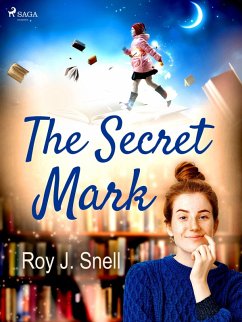 The Secret Mark (eBook, ePUB) - Snell, Roy J.