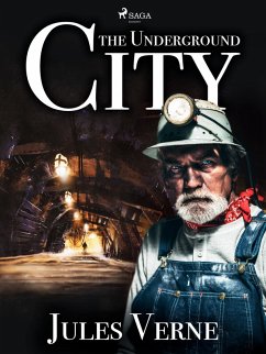 The Underground City (eBook, ePUB) - Verne, Jules