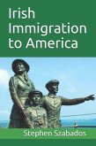 Irish Immigration to America (eBook, ePUB)